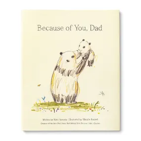 Because of you Dad